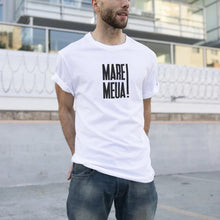 Cargar imagen en el visor de la galería, Camiseta Mare Meua!
